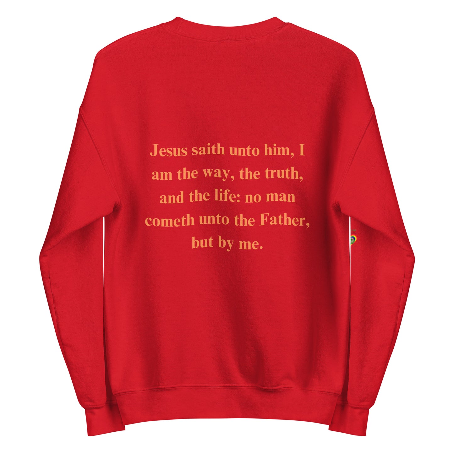 By Faith Jesus Christ Saves John 14:6 Unisex Sweatshirt